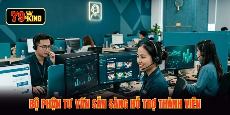 Bộ phận tư vấn sẵn sàng hỗ trợ thành viên