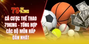 Cá cược thể thao 79KING - Tổng hợp các bộ môn hấp dẫn nhất