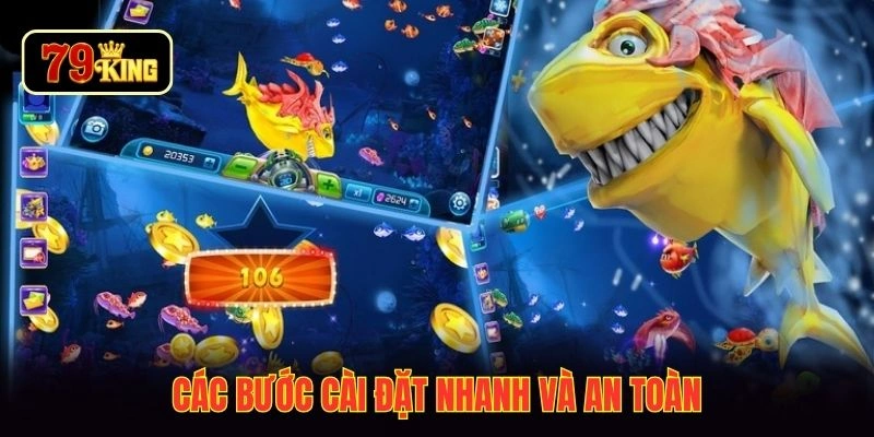 Các bước cài đặt nhanh và an toàn