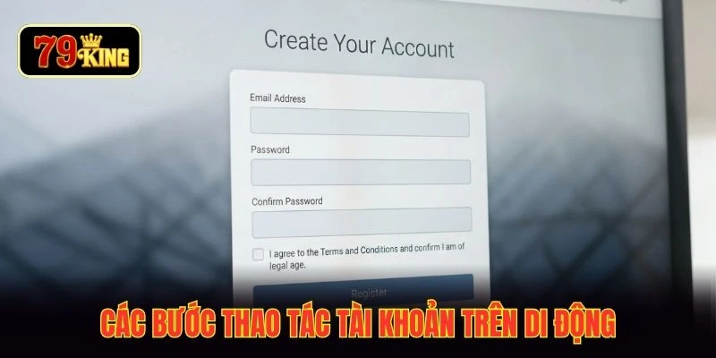 Các bước thao tác tài khoản trên di động