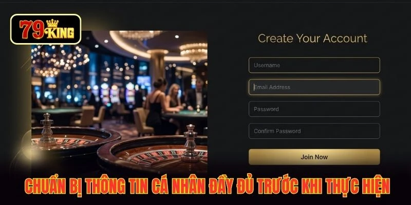 Chuẩn bị thông tin cá nhân đầy đủ trước khi thực hiện