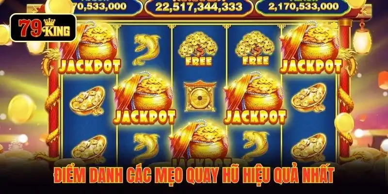 Điểm danh các mẹo quay hũ hiệu quả nhất