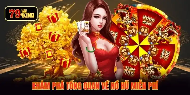 Khám phá tổng quan về nổ hũ miễn phí
