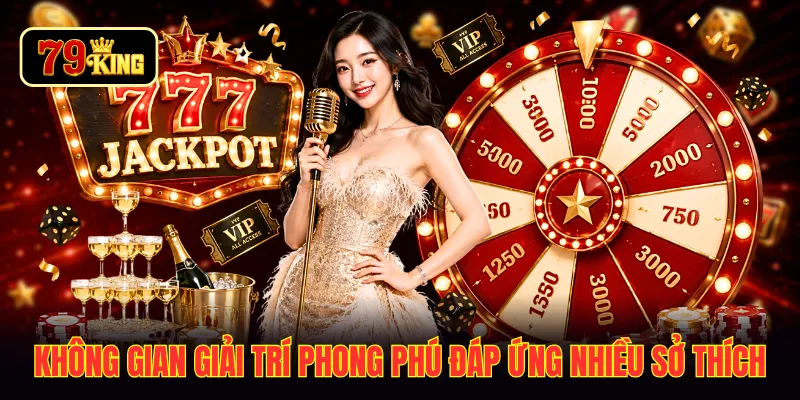 Không gian giải trí phong phú đáp ứng nhiều sở thích