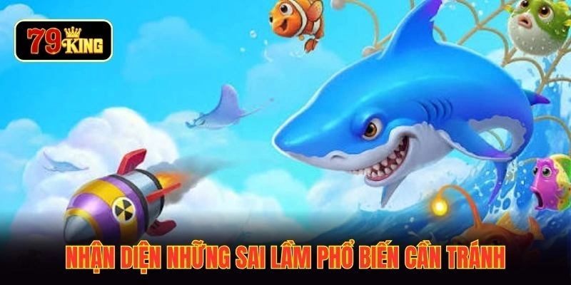 Nhận diện những sai lầm phổ biến cần tránh