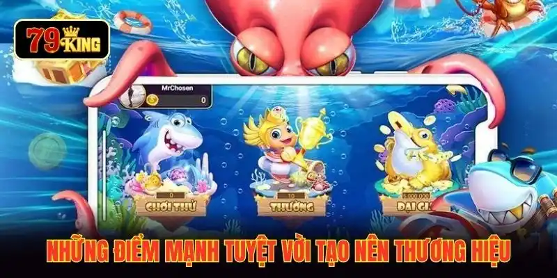 Những điểm mạnh tuyệt vời tạo nên thương hiệu