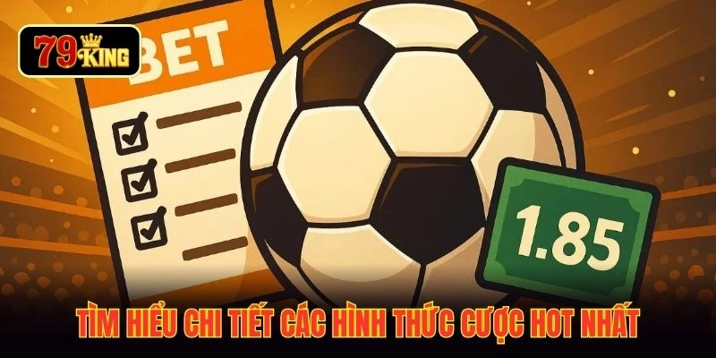 Tìm hiểu chi tiết các hình thức cược hot nhất