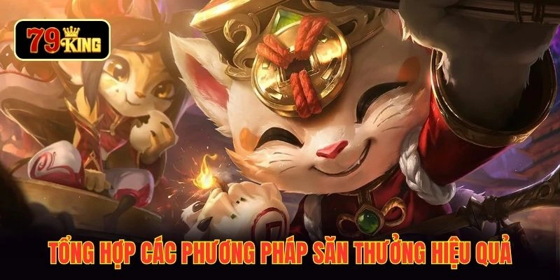 Tổng hợp các phương pháp săn thưởng hiệu quả